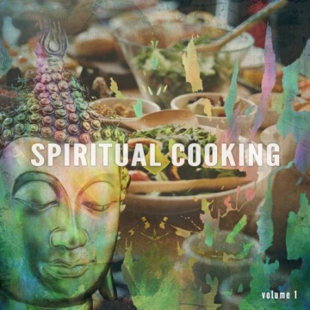 VA - Spiritual Cooking Vol.1 Asian Inspired Chill Out Tunes (2017)