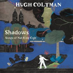 Hugh Coltman - Shadows: Songs Of Nat King Cole (2015) [Hi-Res]