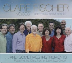 The Clare Fischer Voices - The Clare Fischer Voices... and Sometimes Instruments (2011)