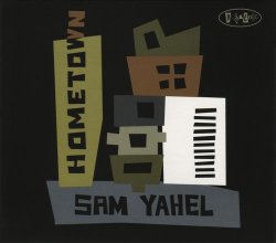 Sam Yahel - Hometown (2009)