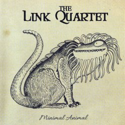 The Link Quartet - Minimal Animal (2017)