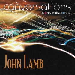 John Lamb - Conversations North Of The Border (2010)