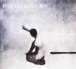 Isabella Lundgren - Where Is Home. (2016)