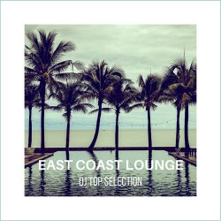 VA - East Coast Lounge: DJ Top Selection (2017)
