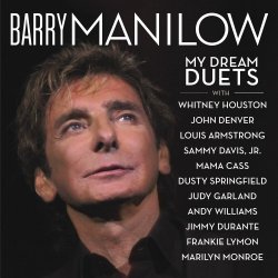 Barry Manilow - My Dream Duets (2014) [Hi-Res]