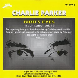 Charlie Parker - Bird's Eyes: Last Unissued Vol. 19 (1999)