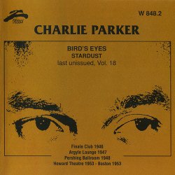 Charlie Parker - Bird's Eyes: Last Unissued Vol. 18 (1999)