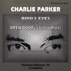 Charlie Parker - Bird's Eyes: Last Unissued Vol. 25 (1999)