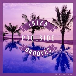 Ibiza Poolside Grooves Vol. 1 (2017)