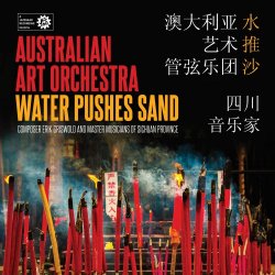 The Australian Art Orchestra - Water Pushes Sand (2017) [Hi-Res]