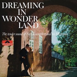 Bert Kaempfert And His Orchestra - Dreaming In Wonderland (2010)