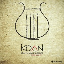 Koan - When The Silence Is Speaking (Greek Remixes) (2017)
