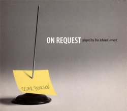 Trio Johan Clement - On Request (2006)