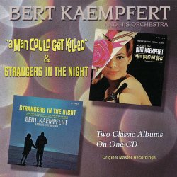Bert Kaempfert And His Orchestra - A Man Could Get Killed & Strangers In The Night (1999)