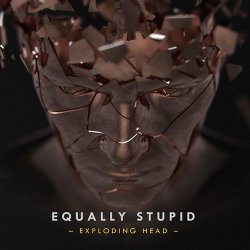 Equally Stupid - Exploding Head (2014)