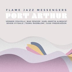 Flame Jazz Messengers - Port Arthur (2016)