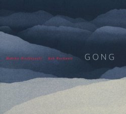 Makiko Hirabayashi & Bob Rockwell - Gong (2016)