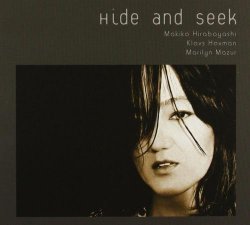 Makiko Hirabayashi, Klavs Hovman & Marilyn Mazur - Hide And Seek (2009)
