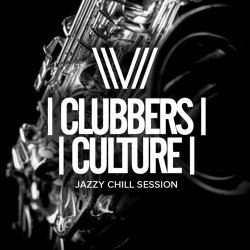 Clubbers Culture: Jazzy Chill Session (2017)