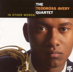 The Teodross Avery Quartet - In Other Words (1994)