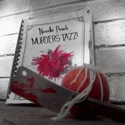 Noodle Peach - Noodle Peach Murders Jazz! (2017)