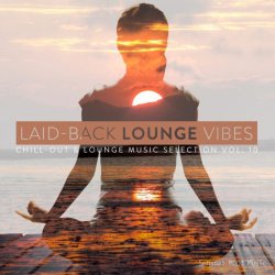 Laid-Back Lounge Vibes Vol 10 (2017)