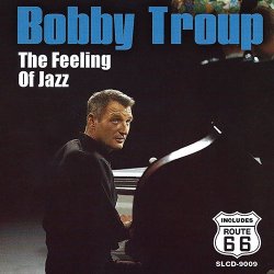 Bobby Troup - The Feeling Of Jazz (1994)