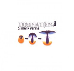 DJ Mark Farina - Mushroom Jazz 3 (2001)