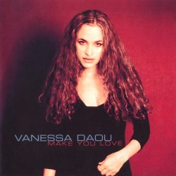 Vanessa Daou - Make You Love (2000)