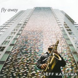 Jeff Kashiwa - Fly Away (2017)