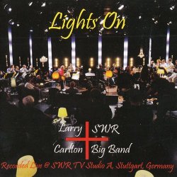 Larry Carlton And SWR Big Band - Lights On (2017)