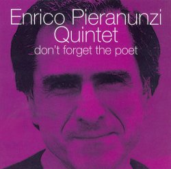 Enrico Pieranunzi Quintet - Don't Forget The Poet (2006)