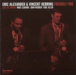 Eric Alexander & Vincent Herring - Friendly Fire: Live at Smoke (2012)