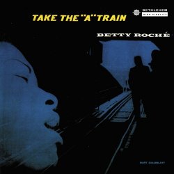 Betty Roche - Take The “A” Train (2014) [Hi-Res]