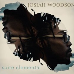 Josiah Woodson - Suite Elemental (2017)