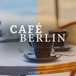 Cafe Berlin Vol 1 (Electronic Backround Lounge Music For The Relaxed Moments) (2018)