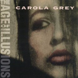 Carola Grey - The Age Of Illusions (1994)