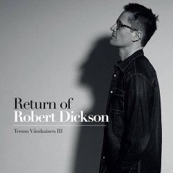 Teemu Viinikainen III - Return Of Robert Dickson (2017)