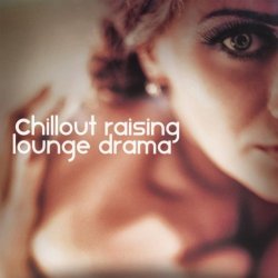 Chillout Raising (Lounge Drama) (2018)