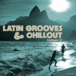 Latin Grooves & Chillout Vol 2 (2017)