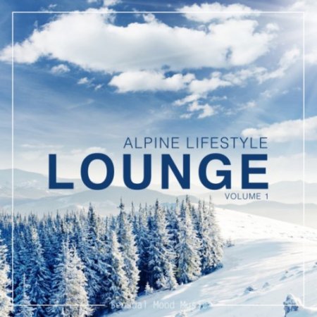 VA - Alpine Lifestyle Lounge Vol.1 (2018)