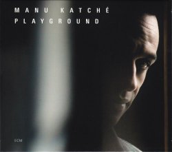 Manu Katche - Playground (2007) [Hi-Res]