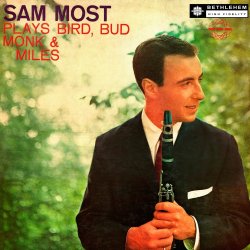 Sam Most - Sam Most Plays Bird, Bud, Monk & Miles (2013) [Hi-Res]