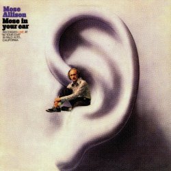 Mose Allison - Mose In Your Ear (2011) [Hi-Res]