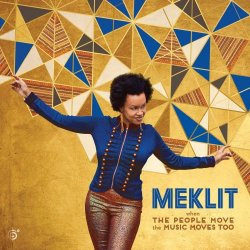 Meklit - When The People Move, The Music Moves Too (2017)