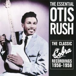 Otis Rush - The Essential Otis Rush (2006) [Hi-Res]