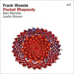 Frank Woeste feat. Ben Monder & Justin Brown - Pocket Rhapsody (2016) [Hi-Res]