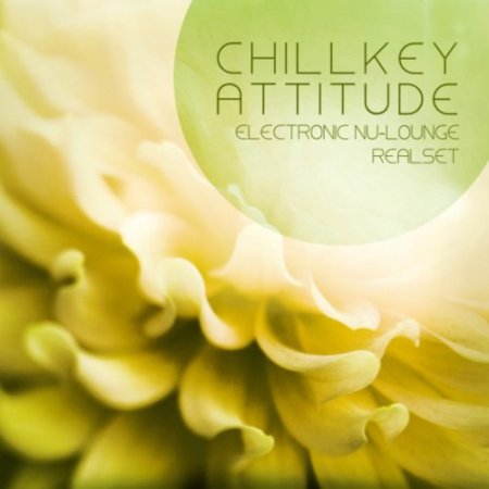 VA - Chillkey Attitude Electronic Nu-Lounge Realset Rebuild (2018)