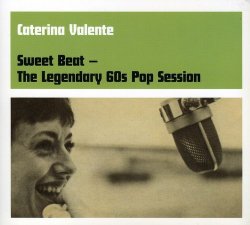 Caterina Valente - Sweet Beat: The Legendary 60s Pop Session (2005)