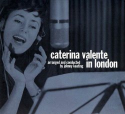 Caterina Valente - Caterina Valente In London (2004)